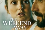 电影《血光假期/The Weekend Away》89min(金·法伦特执导)高清1080P/原声/内嵌中字/视频【百度云网盘下载】