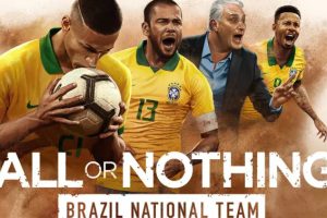 亚马逊纪录片《孤注一掷：巴西国家队》全5集 All Or Nothing Brazil National Team百度云网盘下载[MP4/4.48GB]